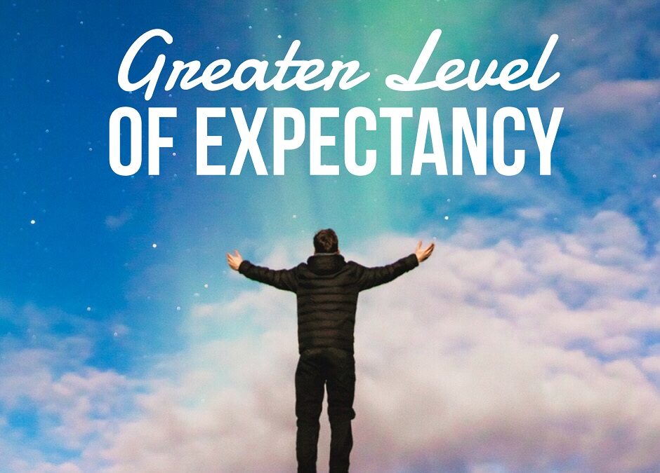 Greater Level of Expectancy